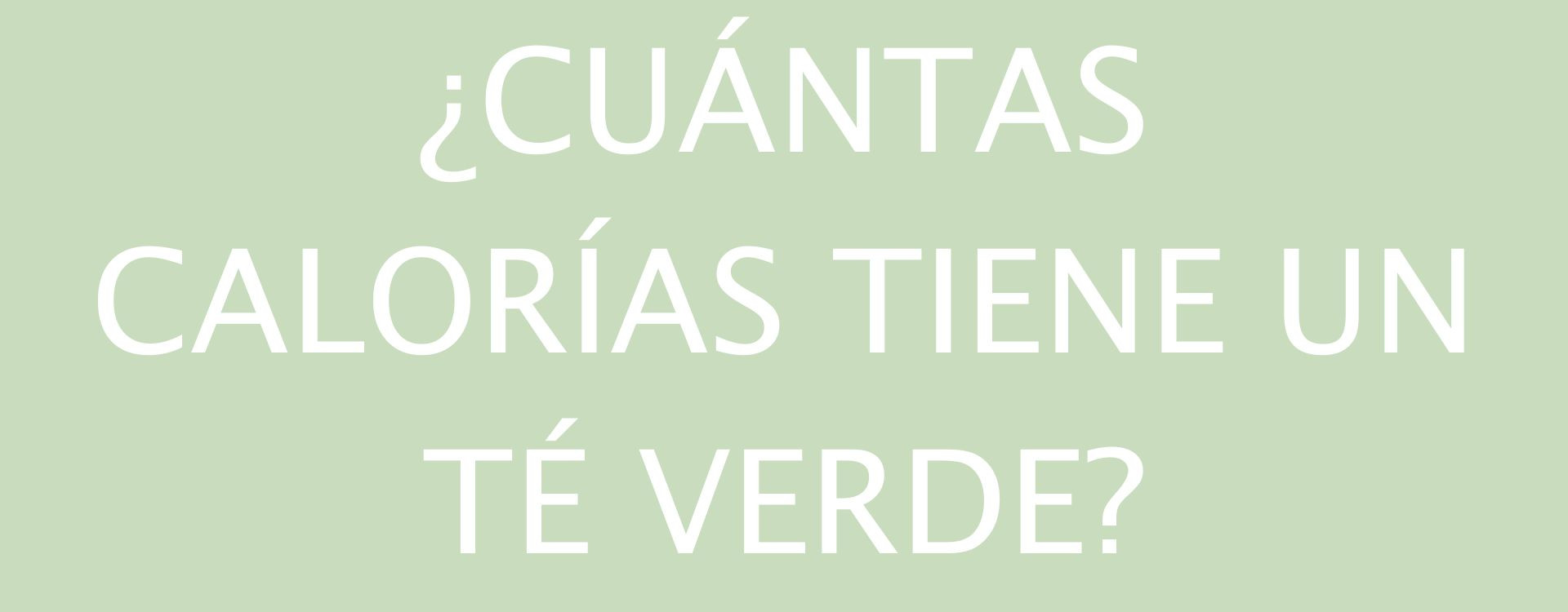 cuantas calorias tiene el te